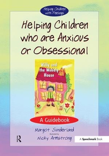 Бумажная книга «Helping Children Who are Anxious or Obsessional: A Guidebook», автор Марго Сандерленд - фото №1