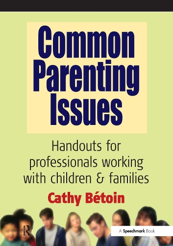 Бумажная книга «Common Parenting Issues: Handouts for Professionals Working with Children and Families», автор Кэти Бетуан - фото №1