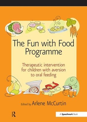 Паперова книга «The Fun with Food Programme: Therapeutic Intervention for Children with Aversion to Oral Feeding», автор Арлін МакКьортін - фото №1