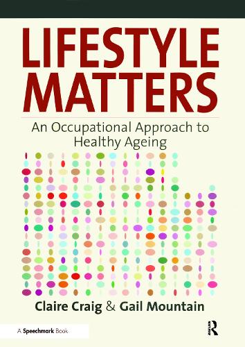 Паперова книга «Lifestyle Matters: An Occupational Approach to Healthy Ageing», авторів Клер Крейг, Гейл Маунтін - фото №1