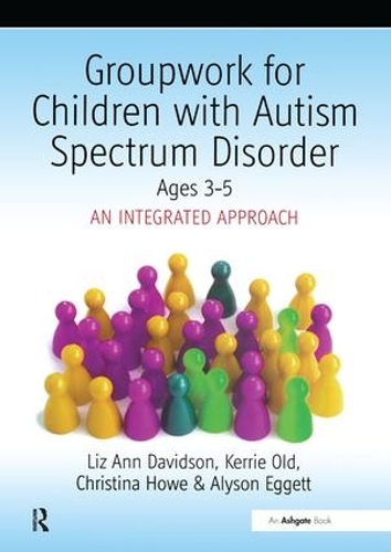 Паперова книга «Groupwork with Children Aged 3-5 with Autistic Spectrum Disorder: An Integrated Approach», авторів Айсон Еггетт, Крістіна Хоу, Ліз Енн Девідсон - фото №1