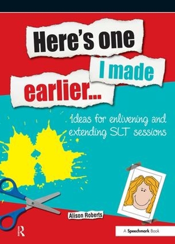 Паперова книга «Here's One I Made Earlier: Ideas for Enlivening and Extending SLT Sessions», автор Елісон Робертс - фото №1