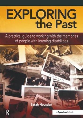 Паперова книга «Exploring the Past: A Practical Guide to Working with the Memories of People with Learning Disabilities», автор Сара Хаусден - фото №1