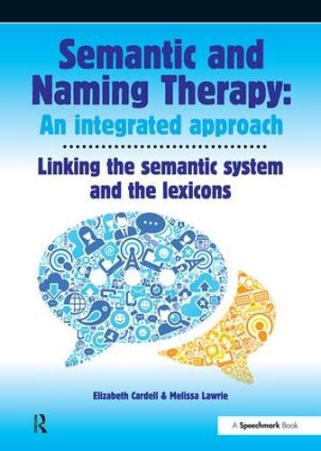 Паперова книга «Semantic & Naming Therapy:  An Integrated Approach: Linking the Semantic System with the Lexicons», авторів Елізабет Карделл, Мелісса Лоурі - фото №1