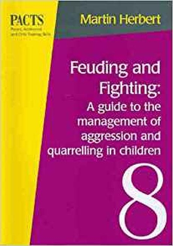 Бумажная книга «Feuding and Fighting: a Guide to the Management of Aggression and Quarrelling in Children: A Guid...», автор Мартин Херберт - фото №1