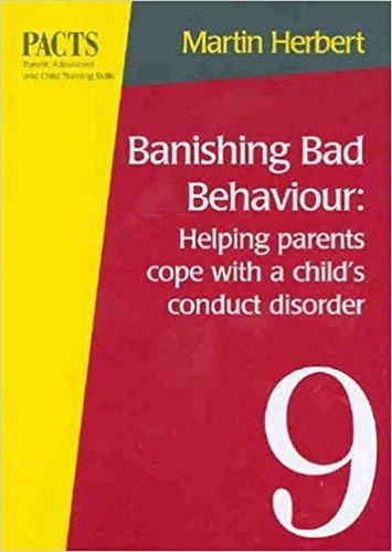 Бумажная книга «Banishing Bad Behaviour: Helping Parents Cope with a Child's Conduct Disorder», автор Мартин Херберт - фото №1