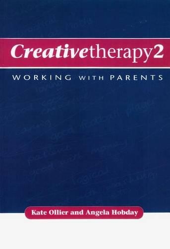 Бумажная книга «Creative Therapy 2: Working with Parents», авторов Анжела Хобдей, К. Олливер - фото №1