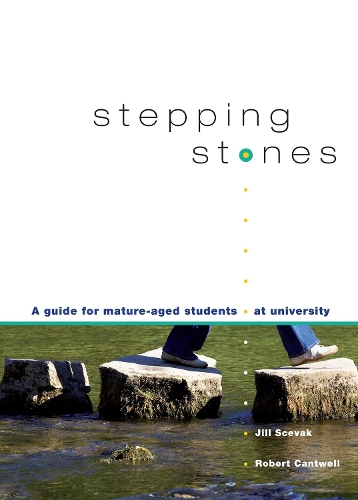 Бумажная книга «Stepping Stones: A Guide for mature-aged students at university», авторов Джил Сцевак, Роберт Кантвелл - фото №1