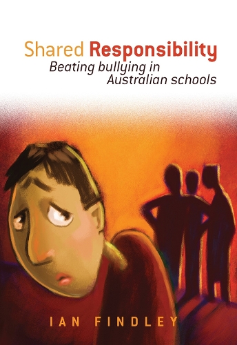 [object Object] «Shared Responsibility: Beating Bullying in Australian Schools», автор Ян Финдли - фото №1