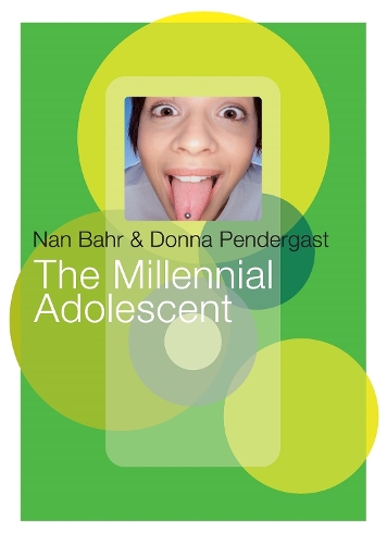 Паперова книга «The Millennial Adolescent», авторів Донна Пендергаст, Нан Бар - фото №1