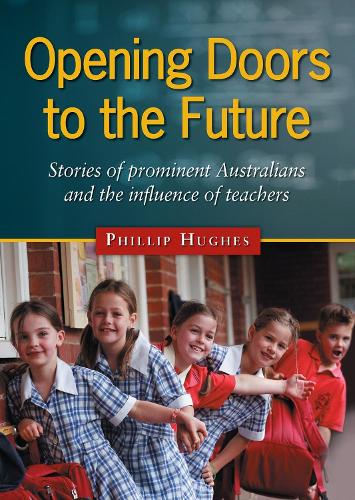Бумажная книга «Opening Doors to the Future: Stories of prominent Australians and the influence of teachers», автор Филлип Хьюз - фото №1