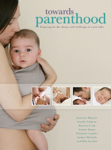 Бумажная книга «Towards Parenthood: Preparing for the changes and challenges of a new baby», авторов Белла Сондерс, Бронвин Лей, Элизабет Лафлин, Джаннет Милгром, Дженнифер Эриксен, Рэйчел Маккарти, Иоланда Ромео - фото №1