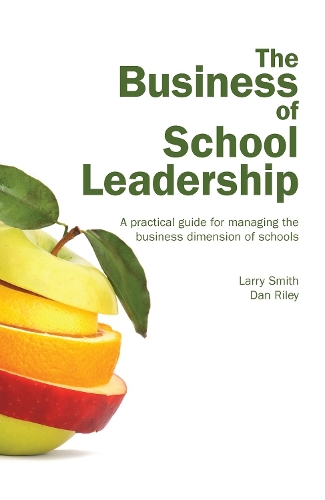 Бумажная книга «The Business of School Leadership: A practical guide for managing the business dimension of schools», автор Дэн Райли - фото №1