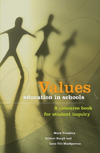 Бумажная книга «Values Education in Schools: A resource book for student inquiry», авторов Гилберт Бург, Лайн Тилт-МакСпорран, Марк Фрикли - фото №1