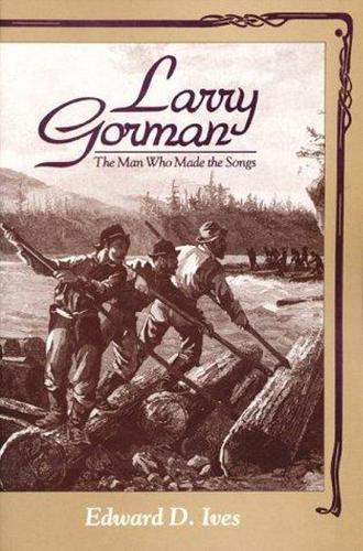Бумажная книга «Larry Gorman: The Man Who Made the Songs», автор Эдвард Айвз - фото №1