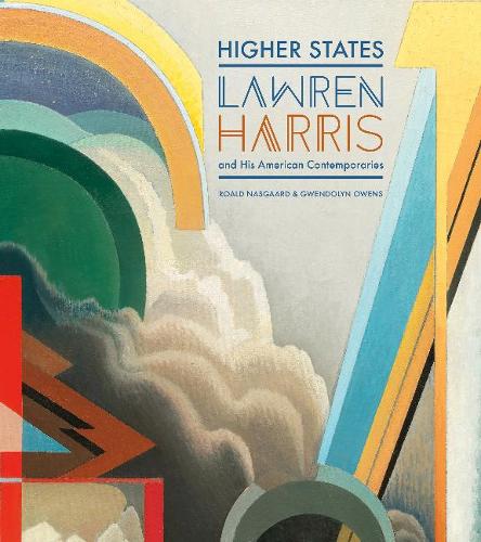 Бумажная книга «Higher States: Lawren Harris and His American Contemporaries», авторов Гвендолин Оуэнс, Роальд Насгаард - фото №1
