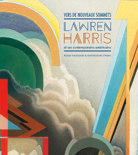 Бумажная книга «Vers de nouveaux sommets: Lawren Harris et ses contemporains américains», авторов Гвендолин Оуэнс, Роальд Насгаард - фото №1