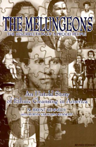 Паперова книга «The Melungeons: Resurrection of a Proud People - Untold Story of Ethnic Cleansing in America», авторів Н. Брент Кеннеді, Робін В. Кеннеді - фото №1