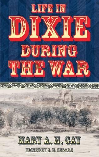 Бумажная книга «Life in Dixie During the War», авторов Дж. Х. Сигарс, Мэри А. Х. Гэй - фото №1