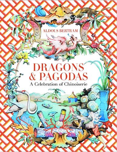 Бумажная книга «Dragons & Pagodas: A Celebration of Chinoiserie», автор Альдус Бертрам - фото №1