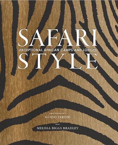 Паперова книга «Safari Style: Exceptional African Camps and Lodges», автор Мелісса Біггз Бредлі - фото №1
