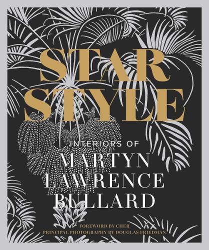 Бумажная книга «Star Style: Interiors of Martyn Lawrence Bullard», автор Мартин Лоуренс Буллард - фото №1