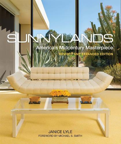 Бумажная книга «Sunnylands: America's Midcentury Masterpiece, Revised and Expanded Edition», автор Дженис Лайл - фото №1