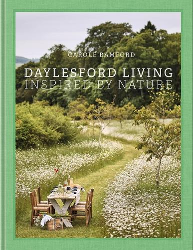 Бумажная книга «Daylesford Living: Inspired by Nature: Organic Lifestyle in the Cotswolds», автор Кэрол Бэмфорд - фото №1