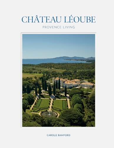 Паперова книга «Château Léoube: Provence Living», автор Керол Бемфорд - фото №1