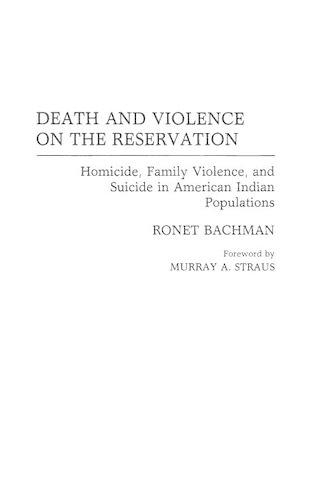 Бумажная книга «Death and Violence on the Reservation: Homicide, Family Violence, and Suicide in American Indian Populations», автор Ронет Бахман - фото №1