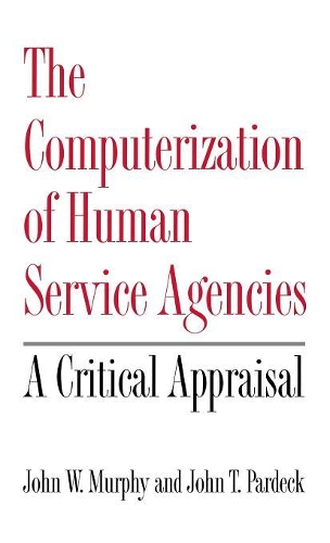 Бумажная книга «The Computerization of Human Service Agencies: A Critical Appraisal», автор Джон В. Мерфи - фото №1