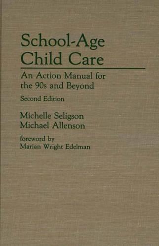 Паперова книга «School-Age Child Care: An Action Manual for the 90s and Beyond, 2nd Edition», авторів Майкл Алленсон, Мішель Селігсон - фото №1