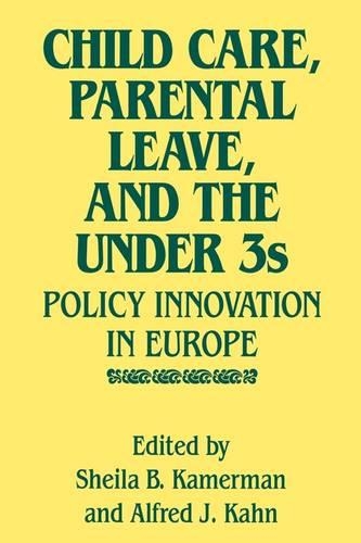 Паперова книга «Child Care, Parental Leave, and the Under 3s: Policy Innovation in Europe», авторів Альфред Кан, Шейла Камерман - фото №1