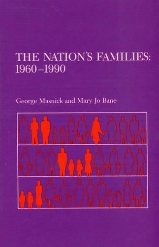 Паперова книга «The Nation's Families: 1960-1990», авторів Джордж Маснік, Мері Джо Бейн - фото №1