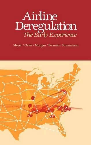 Бумажная книга «Airline Deregulation: The Early Experience», авторов Бенджамин А. Бермин, Клинтон Остер, Диана Л. Штрассманн, Айвор Морган, Джон Мейер - фото №1