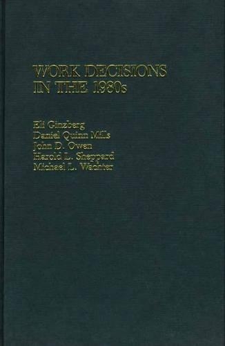 Бумажная книга «Work Decisions in the 1980s», авторов Дэниел Миллс, Элай Гинзберг, Гарольд Л. Шеппард, Джон Оуэн, Майкл Л. Вахтер - фото №1