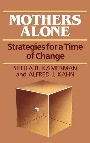 Бумажная книга «Mothers Alone: Strategies for a Time of Change», авторов Альфред Кан, Шейла Камерман - фото №1