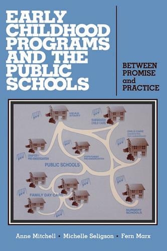 Паперова книга «Early Childhood Programs and the Public Schools: Between Promise and Practice», авторів Енн Мітчелл, Ферн Маркс, Мішель Селігсон - фото №1