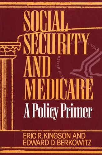 Бумажная книга «Social Security and Medicare: A Policy Primer», авторов Эдвард Д. Берковиц, Эрик Кингсон - фото №1