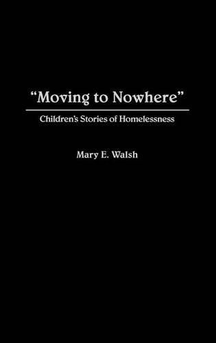 Бумажная книга «Moving to Nowhere: Children's Stories of Homelessness», автор Мэри Э. Уолш - фото №1