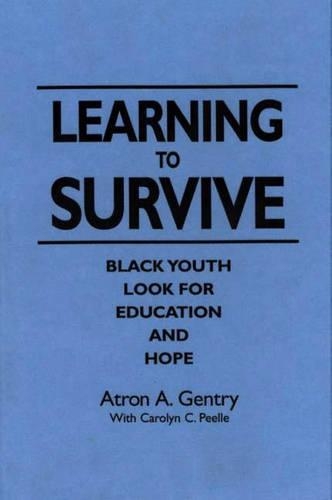 Паперова книга «Learning to Survive: Black Youth Look for Education and Hope», авторів Атрон А. Джентрі, Каролін Пілле - фото №1