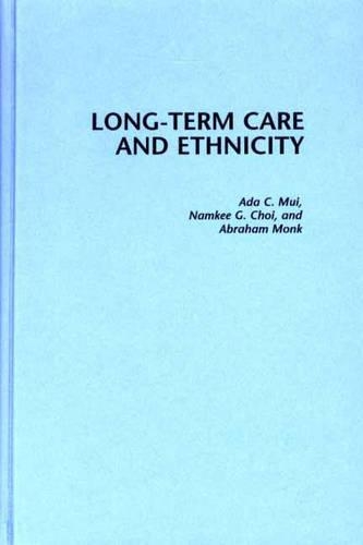 Бумажная книга «Long-Term Care and Ethnicity», авторов Авраам Монк, Ада Муи, Намки Г. Чой - фото №1