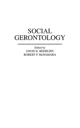 Паперова книга «Social Gerontology», авторів Девід Редберн, Роберт Гартманн Макнамара - фото №1