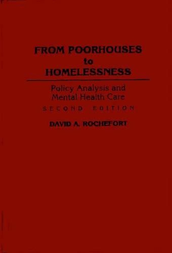 Бумажная книга «From Poorhouses to Homelessness: Policy Analysis and Mental Health Care, 2nd Edition», автор Дэвид А. Рошфор - фото №1