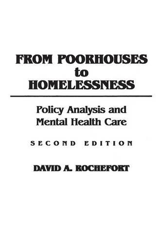 Бумажная книга «From Poorhouses to Homelessness: Policy Analysis and Mental Health Care, 2nd Edition», автор Дэвид А. Рошфор - фото №1