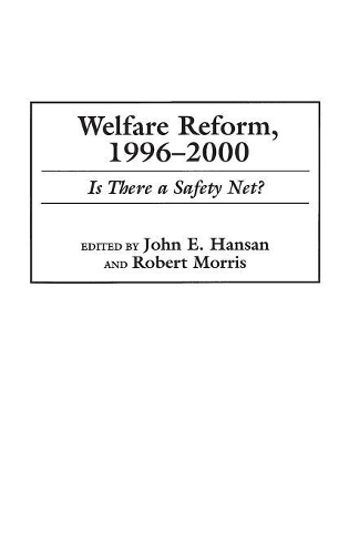 [object Object] «Welfare Reform, 1996-2000: Is There a Safety Net?», авторів Джон Е. Хансан, Роберт Морріс - фото №1
