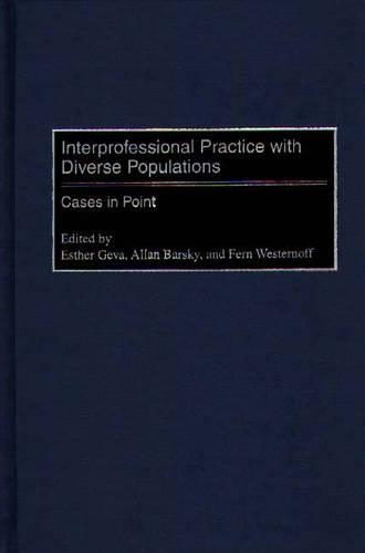 Бумажная книга «Interprofessional Practice with Diverse Populations: Cases in Point», авторов Эстер Гева, Ферн Вестернофф - фото №1