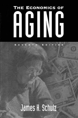 Бумажная книга «The Economics of Aging, 7th Edition», автор Джеймс Х. Шульц - фото №1