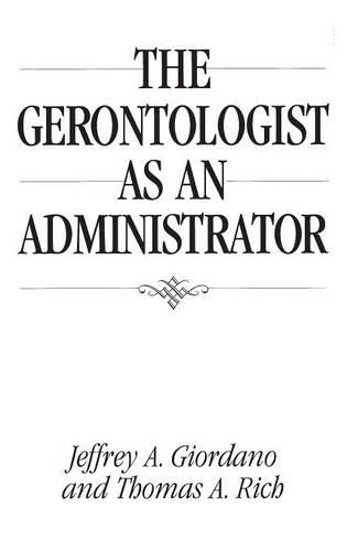 Бумажная книга «The Gerontologist as an Administrator», автор Томас А. Рич - фото №1