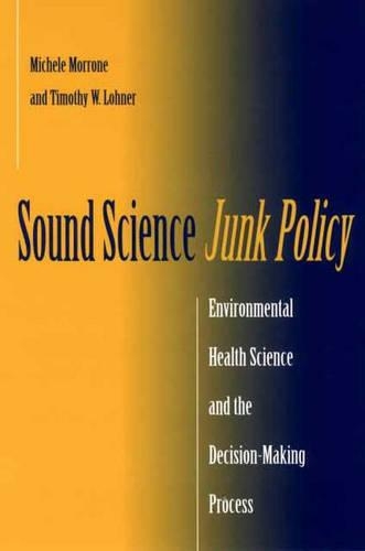 Бумажная книга «Sound Science, Junk Policy: Environmental Health Science and the Decision-Making Process», авторов Мишель Морроне, Тимоти В. Лонер - фото №1